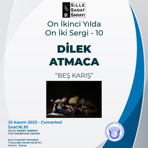 12. YILDA 12. SERGİ DİLEK ATMACA