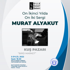 12. YILDA 12. SERGİ MURAT ALYAKUT
